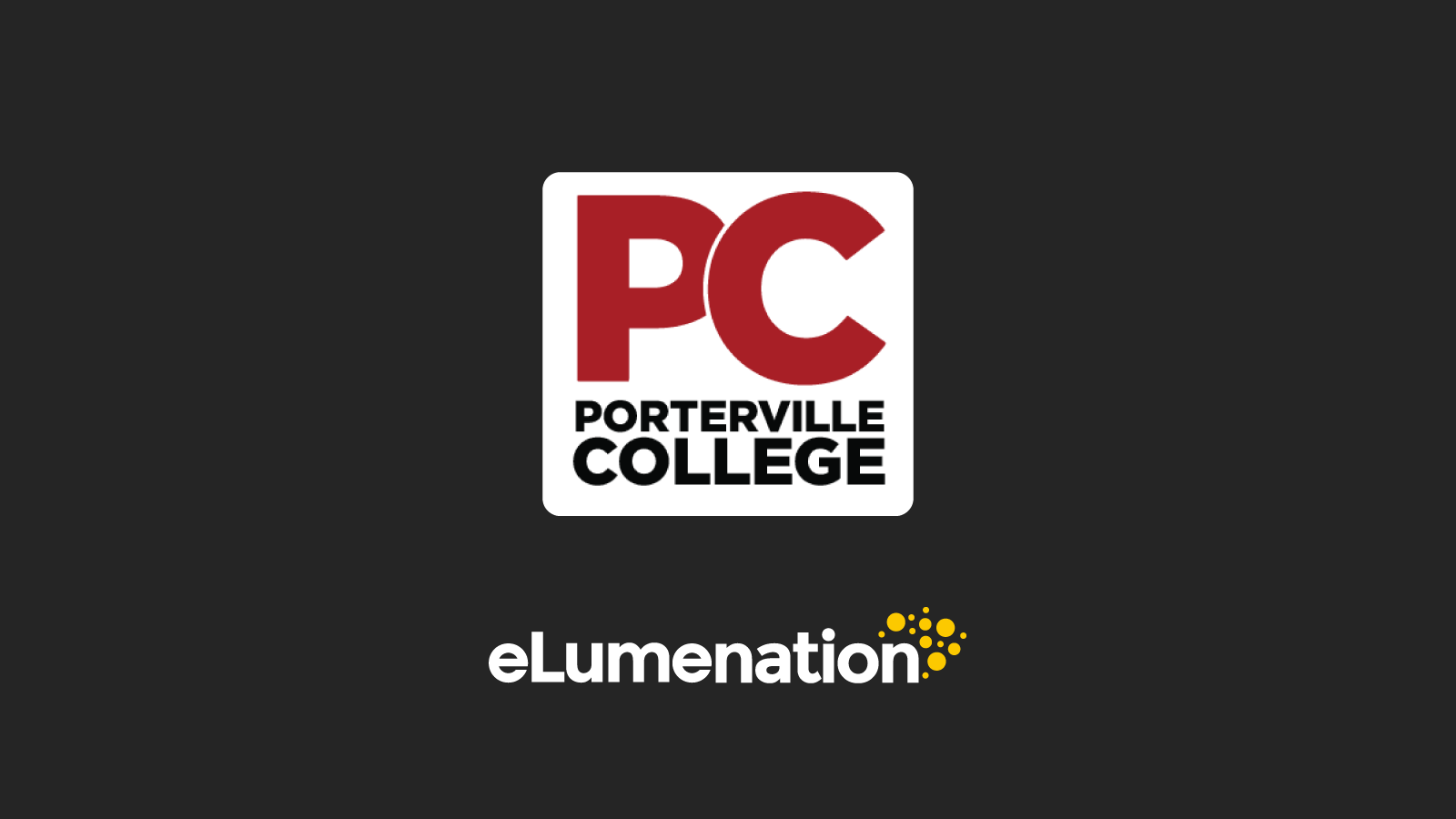 Be Prepared: Implementation Considerations for Your Success | Porterville College at eLumenation
